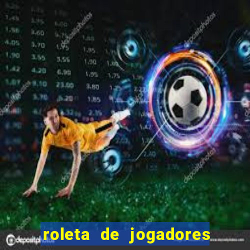 roleta de jogadores do fifa 23 roleta